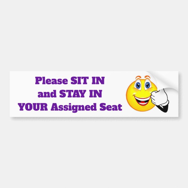 Please Sit In and Stay In Your Assigned Seat EMOJI Bumper Sticker (Front)