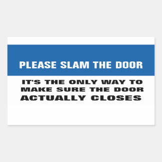 Please slam the door rectangular sticker