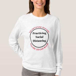 Please Stand Back Practicing Social Distancing T-Shirt