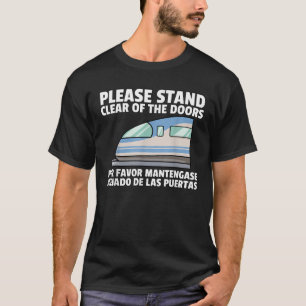 Please Stand Clear Of The Doors Monorail Gift T-Shirt