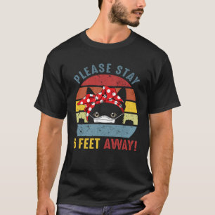 Please Stay 6 Feet Away Cat Social Distancing T-Shirt