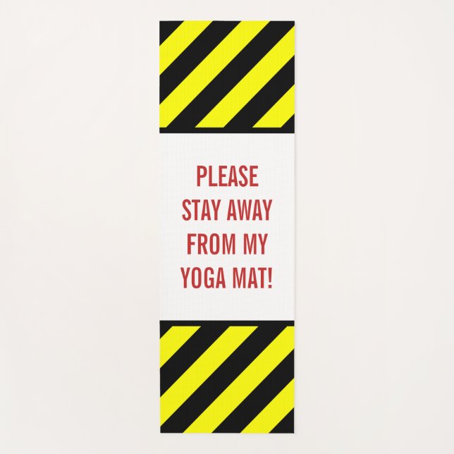 "PLEASE STAY AWAY FROM MY YOGA MAT!" + Stripes Mat (Front)
