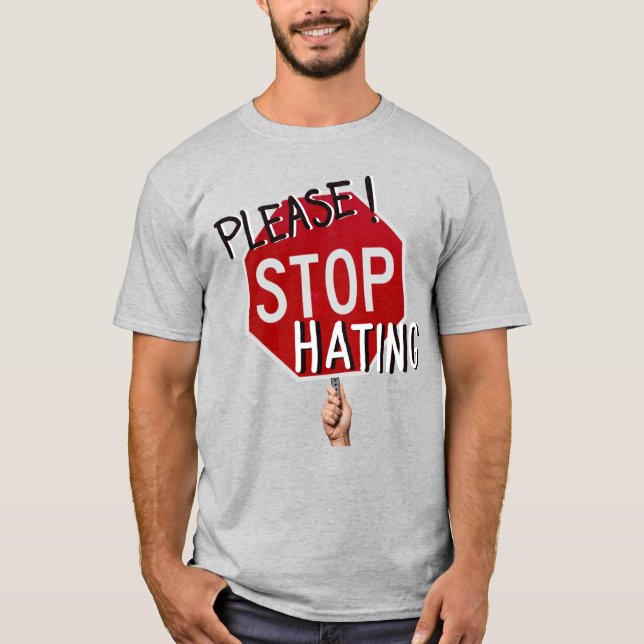 Please Stop Hating Stop Sign Shirt (Front)