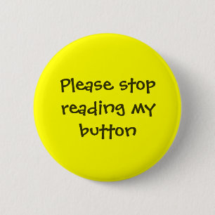 Please stop reading my button