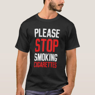 Please Stop Smoking Cigarettes Anti Smoking Prom T-Shirt