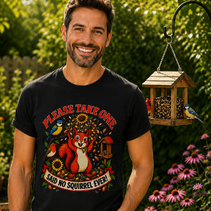 Please Take One — Funny Squirrel Birdwatching T-Shirt