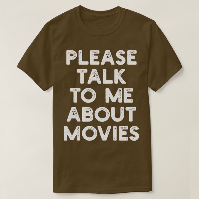 please talk to me about movies T-Shirt (Design Front)