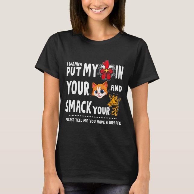 Please Tell Me You Have A Giraffe Funny Quote  T-Shirt (Front)