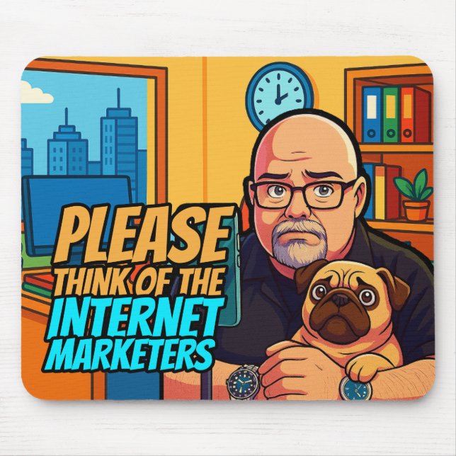 Please Think of the Internet Marketers Mousepad (Front)