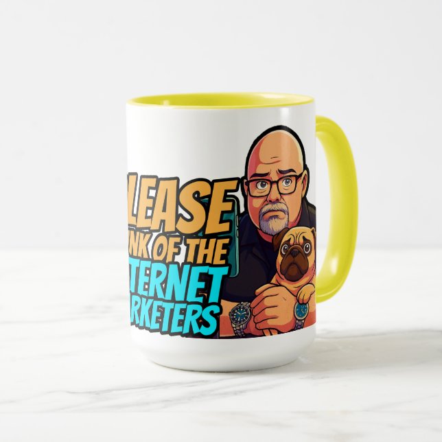 Please Think of the Internet Marketers Mug (Front Right)