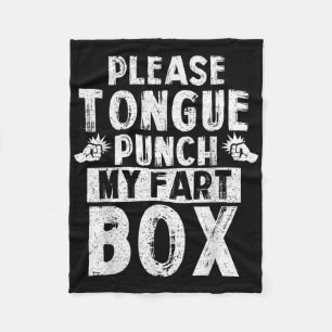 Please Tongue Punch My Fart Box Funny Word Pun Hum Fleece Blanket