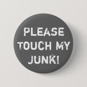 Please Touch My Junk! 6 Cm Round Badge