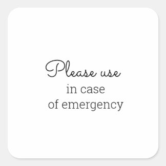Please use in case of an Emergency Square Sticker