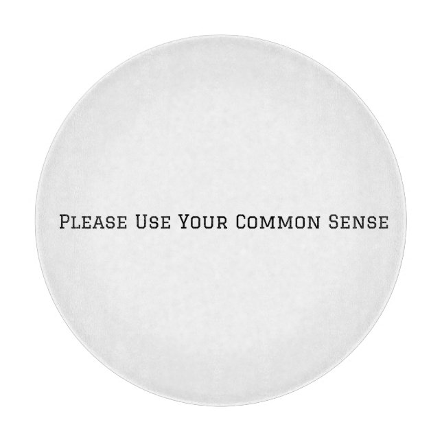 Please Use Your Common Sense Cutting Board (Front)
