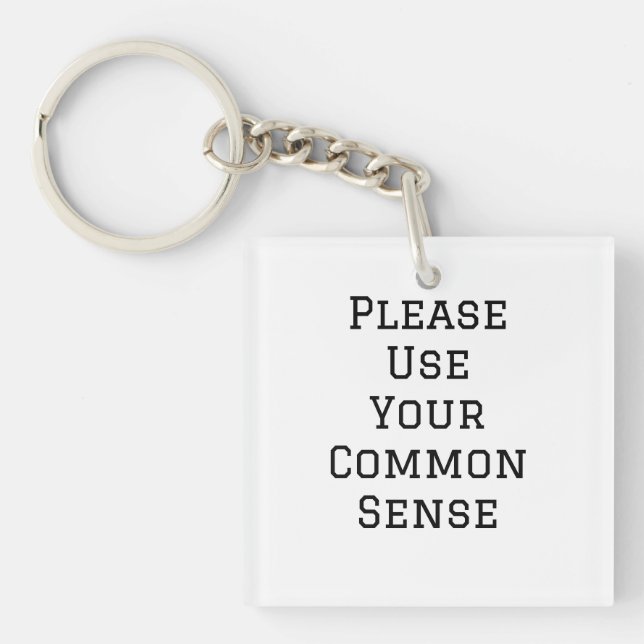 Please Use Your Common Sense Key Ring (Front)