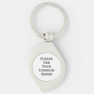 Please Use Your Common Sense Key Ring