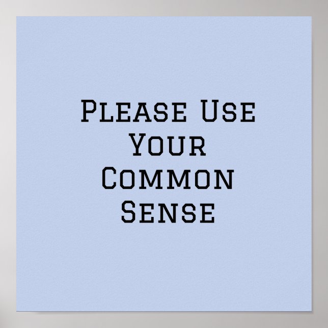 Please Use Your Common Sense Poster (Front)