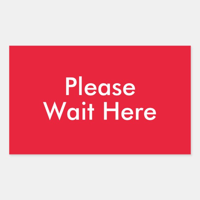 Please Wait Here Customisable Message Red Rectangular Sticker (Front)