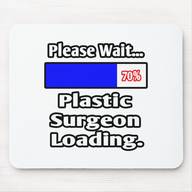 Please Wait...Plastic Surgeon Loading Mouse Pad (Front)