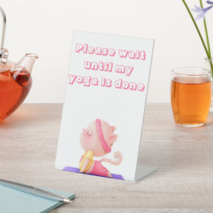 please wait yoga cat pedestal sign