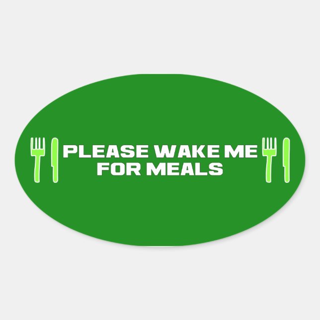 Please Wake Me for Meals Oval Sticker (Front)