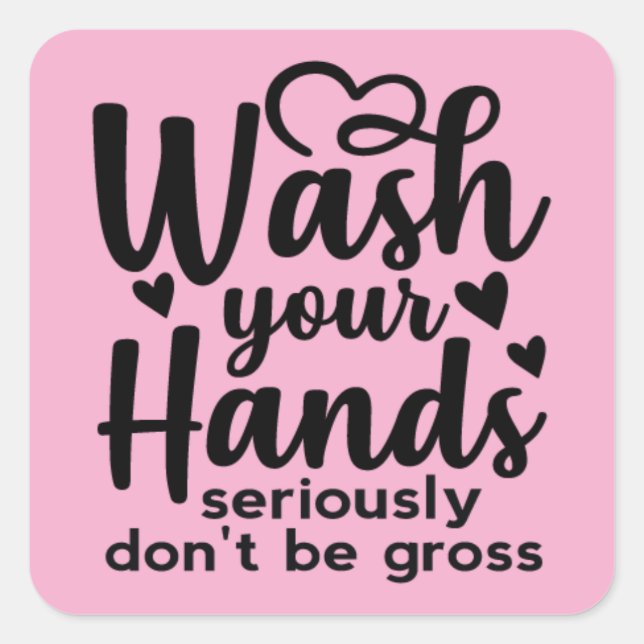 Please Wash Your Hands – Bathroom Reminder Square Sticker (Front)