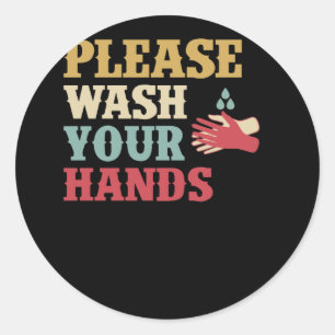 Please Wash Your Hands Hand Washing Saves Lives Classic Round Sticker
