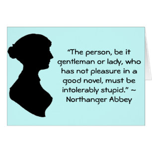 Pleasure in a Good Novel Jane Austen Quote