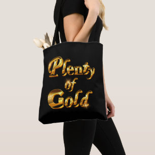 Plenty of Gold - Elegant Feminine Humor Tote Bag