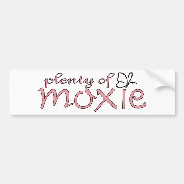 Plenty of moxie! bumper sticker (Front)