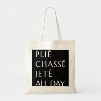 Plie Chasse Jete All Day Ballet Ballerina Dance Ba Tote Bag