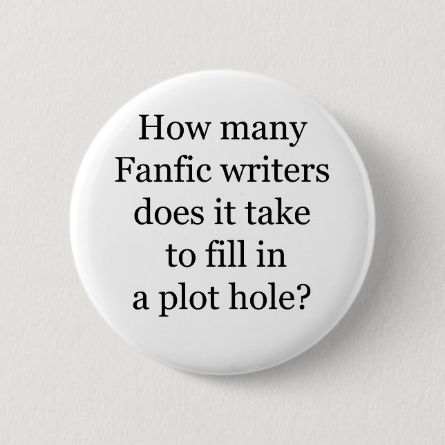 Plot Hole 6 Cm Round Badge (Front)