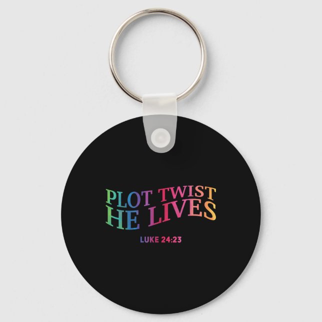 Plot Twist He Lives Christian Funny Easter God Tod Key Ring (Front)