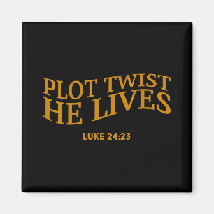 Plot Twist He Lives Christian Funny Easter God Tod Magnet