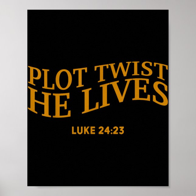 Plot Twist He Lives Christian Funny Easter God Tod Poster (Front)
