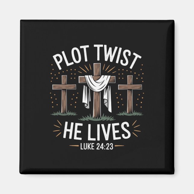Plot Twist He Lives Cross Funny Christian Easter D Magnet (Front)