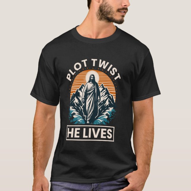 Plot Twist He Lives Funny Easter Jesus Meme T-Shirt (Front)