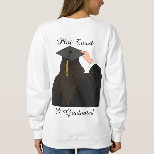 Plot Twist I Graduated Minimalist Graduation  Sweatshirt (Back)
