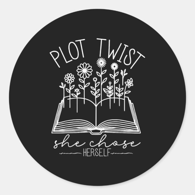 Plot Twist She Chose Herself Emwered Women Motivat Classic Round Sticker (Front)