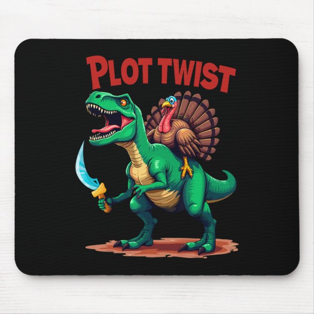 Plot Twist Turkey Riding Dinosaur T-rex Funny Than Mouse Pad (Front)