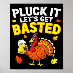 Pluck It Lets Get Basted Shirt Men Women Funny Tha Poster