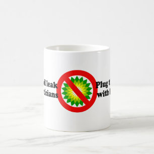 PLUG THE OIL LEAK WITH POLITICIANS COFFEE MUG