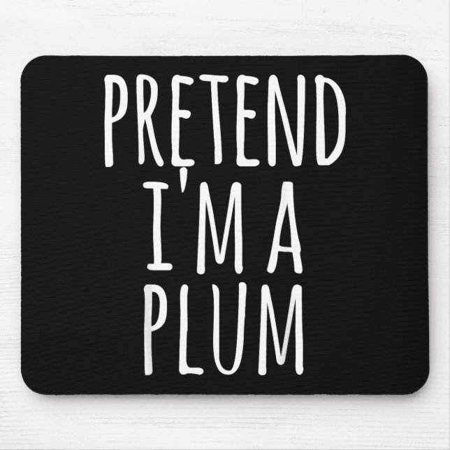 Plum - Halloween Funny Costume Pretend Im A Mouse Pad (Front)