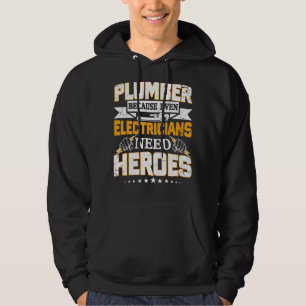 Plumber Because Even Electricians Need Heroes  1 Hoodie