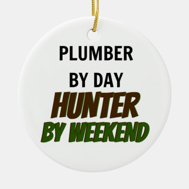 Plumber by Day Hunter by Weekend Ceramic Tree Decoration (Front)