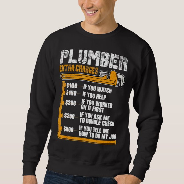 Plumber Extra Charges - Plumbing Handyman Pipe Fit Sweatshirt (Front)