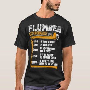 Plumber Extra Charges - Plumbing Handyman Pipe Fit T-Shirt