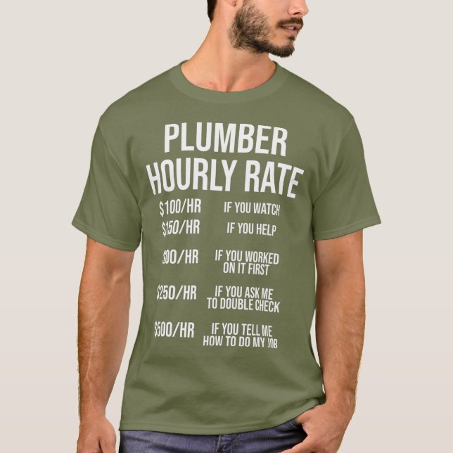 Plumber Hourly Rate  Funny Plumbing Labor Tee (Front)