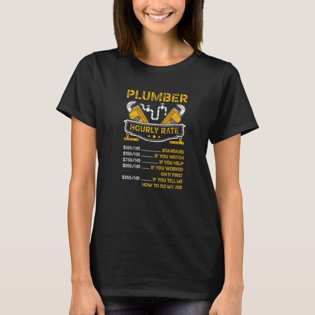 Plumber Hourly Rate Sink Tools Maintenance Worker T-Shirt (Front)