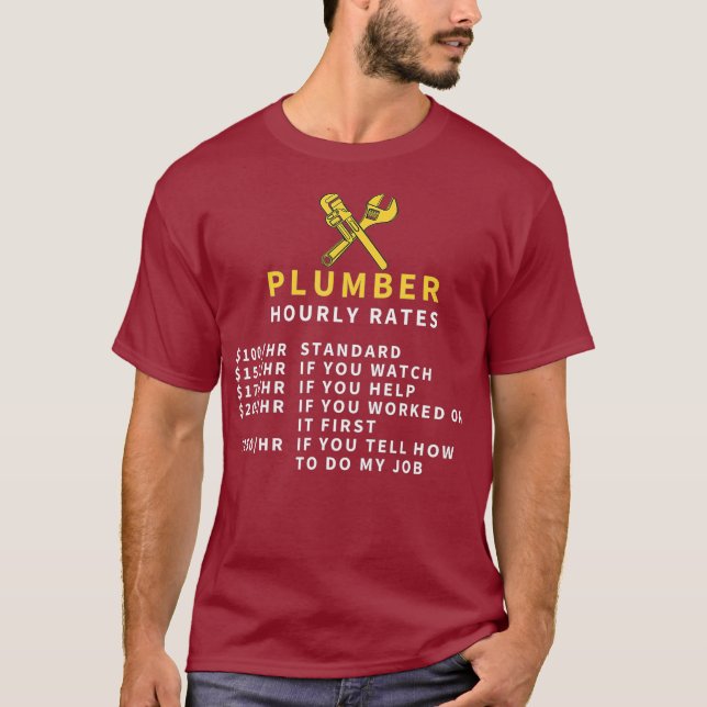 Plumber Hourly Rates Extra Charges Funny Gift T-Shirt (Front)